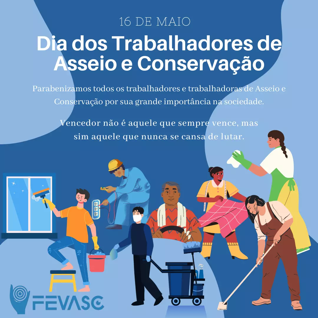 16 de Maio - Dia Estadual dos Trabalhadores de Asseio, Conservação e Limpeza